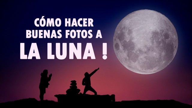 Cómo hacer buenas fotos a la Luna: consejos, tips y análisis