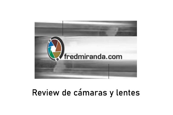 Reviews de lentes y cámaras